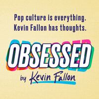 Cover for art for Obsessed by Kevin Fallon, the new Daily Beast Substack