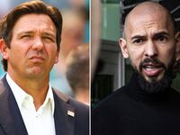 Ron DeSantis and Andrew Tate.
