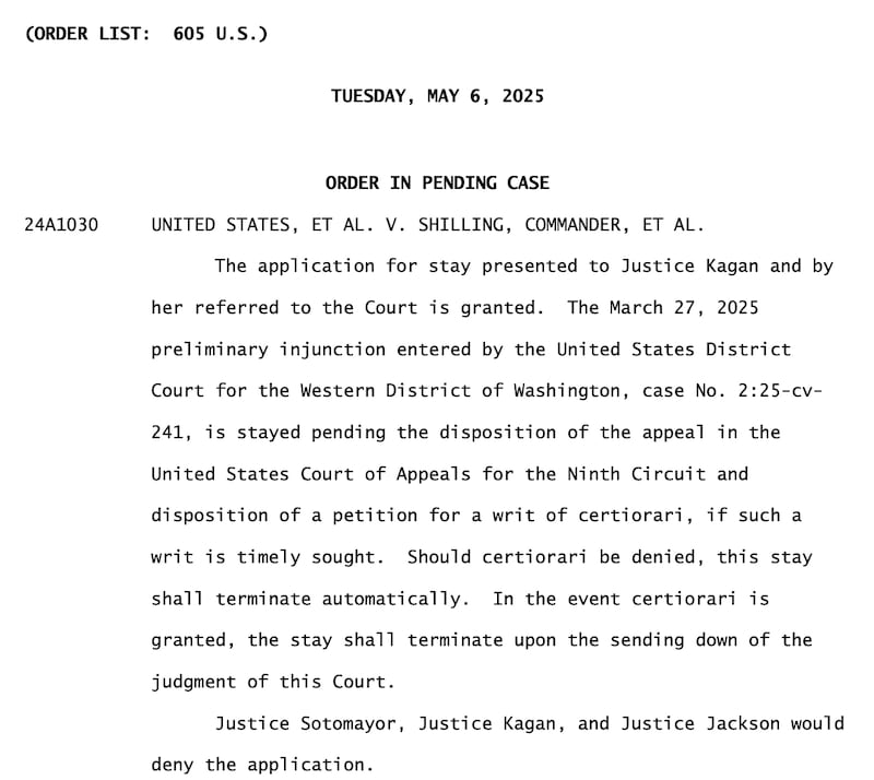 The application for stay presented to Justice Kagan and by
her referred to the Court is granted. The March 27, 2025
preliminary injunction entered by the United States District
Court for the Western District of Washington, case No. 2:25-cv241, is stayed pending the disposition of the appeal in the
United States Court of Appeals for the Ninth Circuit and
disposition of a petition for a writ of certiorari, if such a
writ is timely sought. Should certiorari be denied, this stay
shall terminate automatically. In the event certiorari is
granted, the stay shall terminate upon the sending down of the
judgment of this Court.
Justice Sotomayor, Justice Kagan, and Justice Jackson would
deny the application.
