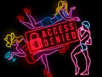 A photo illustration of neon exotic dancers and access denied.