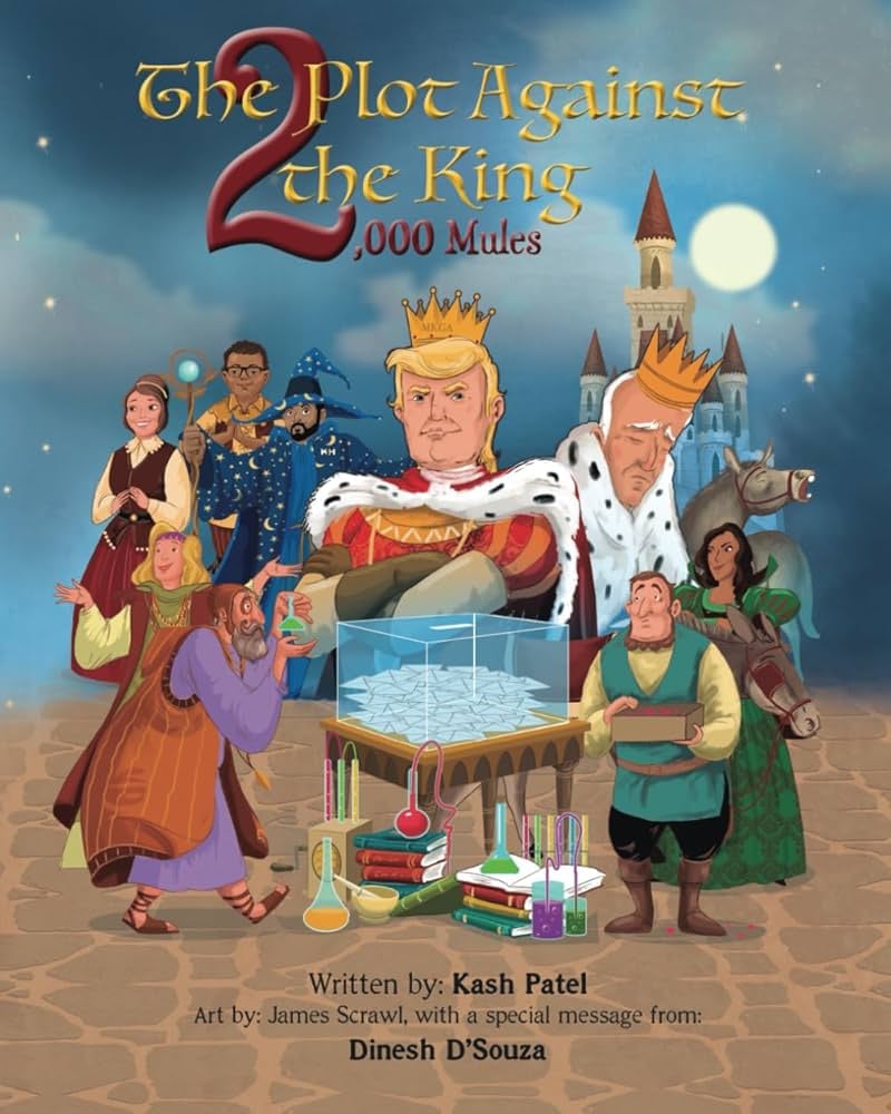 The Plot Against the King: 2,000 Mules, written by Kash Patel