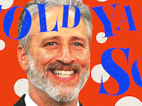 Photo illustration of Jon Stewart raising his eyebrow with "Told ya so" over his face