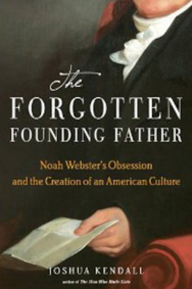 articles/2011/07/01/how-noah-webster-invented-american-publishing-and-made-a-fortune-by-joshua-kendall/forgotten-founding-father-book_b6hdb5